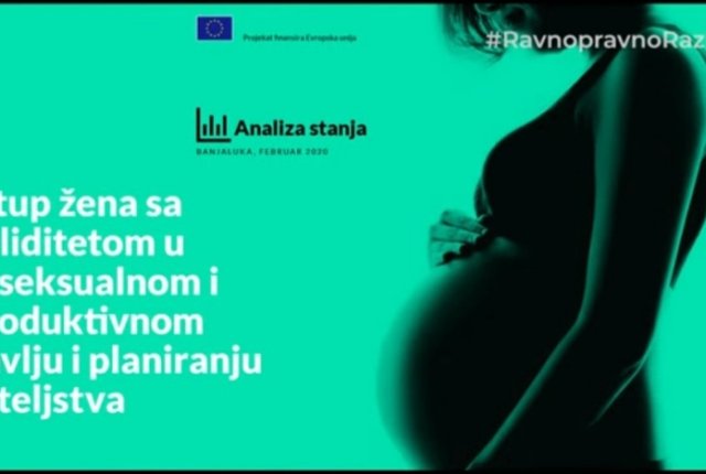 Pristup žena sa invaliditetom u BiH seksualnom i reproduktivnom zdravlju i planiranju roditeljstva